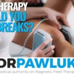 Flyer that states "PEMF Therapy. Should you take breaks? Dr. Pawluk. Medical Authority on Magnetic Field Therapy"