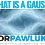 Flyer that states "What is a Gauss? Dr. Pawluk. Medical Authority on Magnetic Field Therapy."