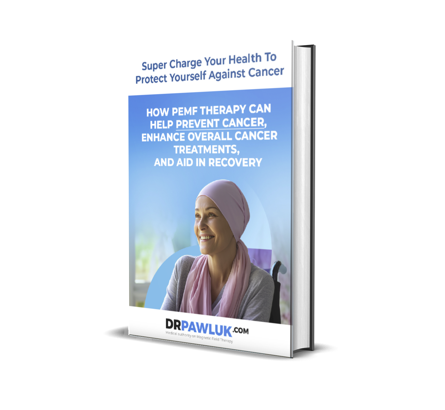 Super Charge Your Health To Protect Yourself Against Cancer eBook | How PEMF Therapy Can Help Prevent Cancer, Enhance Overall Cancer Treatments, and Aid in Recovery | Cancer Support eBook