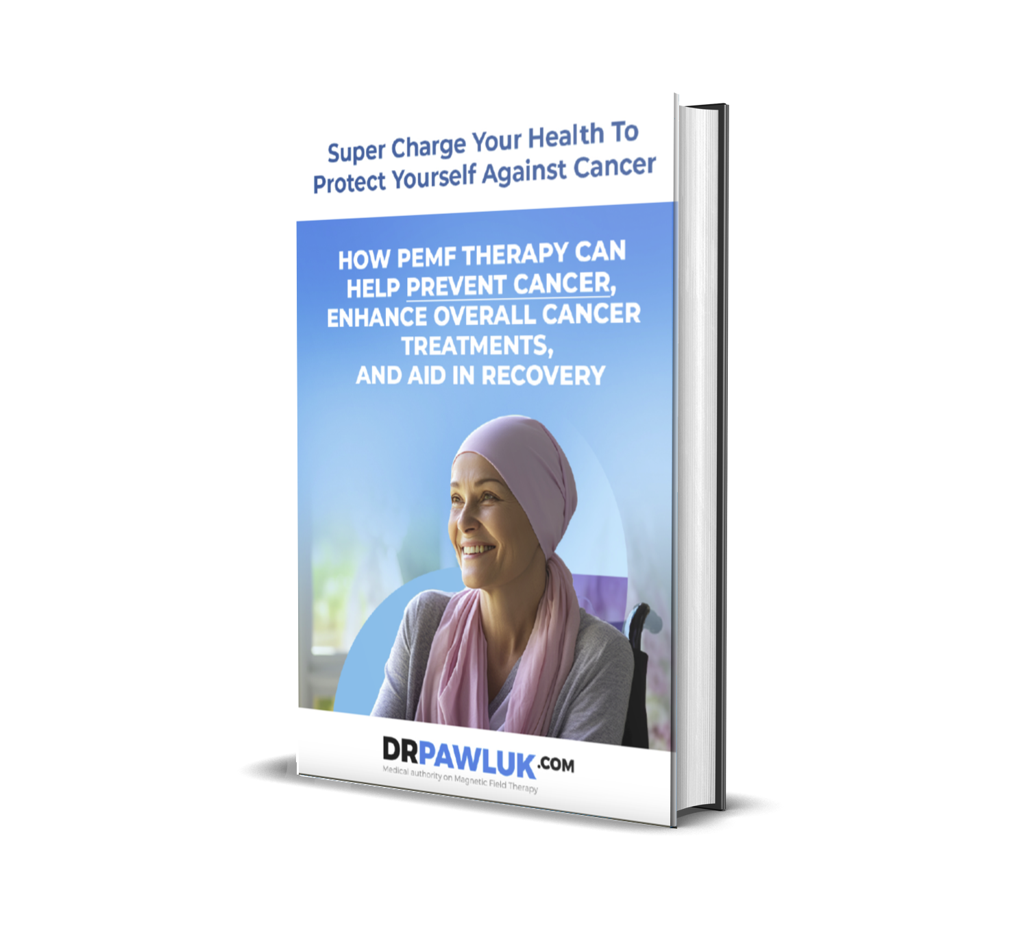 Super Charge Your Health To Protect Yourself Against Cancer eBook | How PEMF Therapy Can Help Prevent Cancer, Enhance Overall Cancer Treatments, and Aid in Recovery | Cancer Support eBook